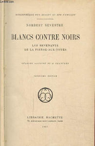 Blancs contre noirs .Les revenants de la pierre aux noyés, troisième édition