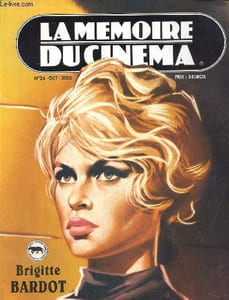 La mémoire du cinéma N° 24 : oct 2005 : Brigitte Bardot