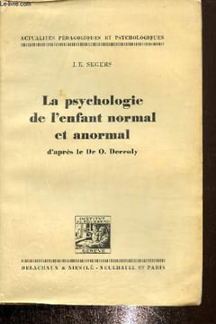 La psychologie de l'enfant normal et anormal. Segers J.E.