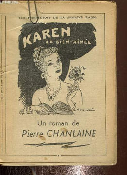 Les feuilletons de la semaine radio, Karen la bien-aimée. Chanlaine Pierre