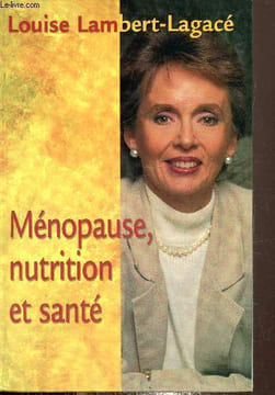Ménopause, nutrition et santé. Lambert-Lagacé Louise