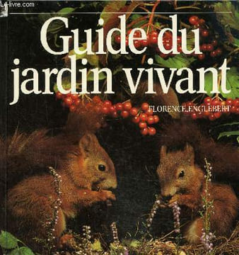 Guide du jardin vivant. Englebert Florence