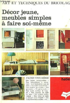"Décor jeune, meubles simples à faire soi même, collection ""art et techniques du bricolage""". Collectif