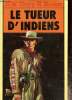 Le tueur d'indiens. Thorp R.W, Bunker R.