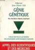 Génie génétique- Des chercheurs citoyens s'expriment, pièces nouvelles au dossier des organismes génétiquement modifiés. Collectif