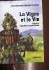 La Vigne et le Vin- Histoire, légendes et symbolisme. Cahours D'aspry Jean-Bernard