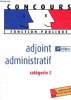 Adjoint administratif catégorie c, concours de la fonction publique-Conforme au décret du 21 aout 2006. Collectif