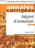Adjoint d'administration catégorie C, session 2007, filière animation- Annales corrigés. Bellégo Olivier