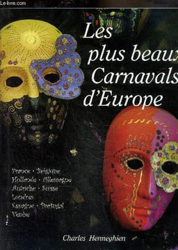 Les plus beaux carnavals d'Europe. Charles Henneghien