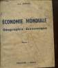 Economie mondiale géographie économique, Tome I. Juglas J.J