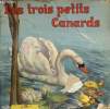 Les trois petits canards. Collectif
