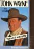 John Wayne, l'homme et le mythe. Leguebe Eric