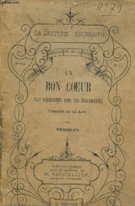Un bon coeur fait pardonner bien des étourderies, comédie en un acte