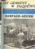 Les grandes enquêtes N°5 : Champagne Ardenne- Présentation de la région- La Champagne dans l'histoire- Que visiter en Champagne Ardenne?- Bilan de ...