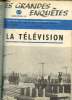 Les grandes enquêtes N°10, novembre décembre 1963 : La télévision- La publicité télévisée- Le statut de la R.T.F.- La télévision scolaire.. Serryn ...
