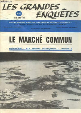 Les grandes enquêtes N°11, mars avril 1964 : Le marché commun-Les problèmes industriels dans le marché commun- Le commerce et les services- La ...