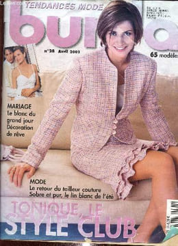 Burda N° 28, avril 2002 : tonique le style club- Les classiques : grand retour de l'élegance couture- Les mariées-Je me marie ! Tenues de rêve pour un ...
