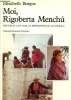 Moi, Rigoberta Menchu- Une vie et une voix, la révolution au Guatemala. Burgos Elisabeth