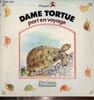 Dame tortue part en voyage. Pr&eacute;vost Danielle