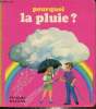 Pourquoi la pluie?. Collectif