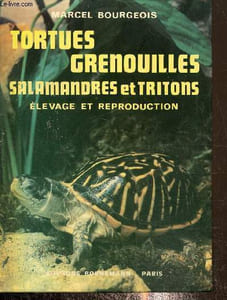 Tortues, grenouilles, salamandres et tritons- élévage et reproduction