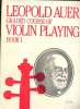 Graded course of violon playing- Book 1. Auer Leopold