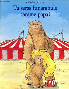 Tu seras funambule comme papa!