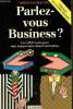 Parlez-vous Business ? Les 1200 mots pour tout comprendre dans l'entreprise. Pourquery Didier