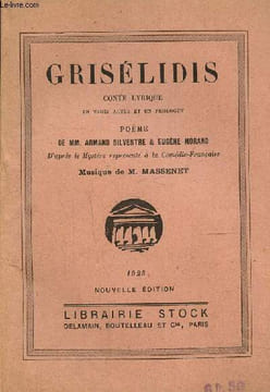 Grisélidis, conte lyrique en trois actes et un prologue. Sylvestre Armand, Morand Eugène