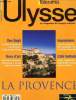 Ulysse , le magazine du voyage culturel N° 67 : La provence-Un anglais en Porvence- Van Gogh aux soleils de Saint-Rémy- balades provençales... ...