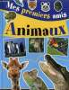 Mes premiers amis animaux. Collectif