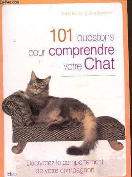 101 questions pour comprendre votre chat. Becker Marty, Spadafori Gina