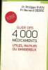 Guide des 4000 médicaments utiles, inutiles ou dangereux. Even Philippe (Dr), Debré Bernard (Pr)