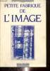 Petite fabrique de l'image. Collectif