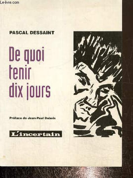 De quoi tenir dix jours. Dessaint Pascal