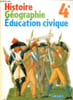 Histoire G&eacute;ographie , education civique 4e. Collectif
