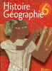 Histoire G&eacute;ographie 6e. Collectif