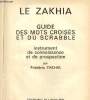 Le zakhia- Guide des mots croisés et du scrabble- Instrument de connaissance et de propection. Zakhia Frédéric