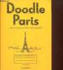 Doodle Paris, cahier de griffonnages de Notre-Dame à Montmartre. Merrett Rob