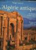 L'Algérie antique- De Massinissa à Saint Augustin. Lancel Serge