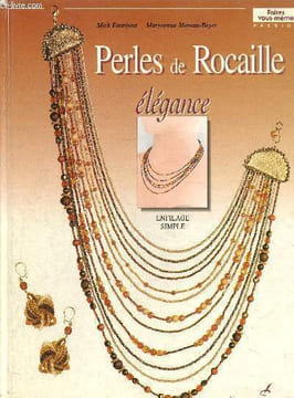 Perles de rocaille élégance. Fouriscot Mick, Moreau-Beyer Maryvonne