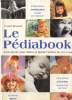 Le Pédiabook- Tout savoir pour traiter et guérir l'enfant de 0 à 3 ans. Rossant Lyonel