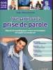 Tout savoir sur la prise de parole. Benzaquen Yael