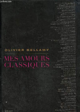Mes amours classiques. Bellamy Olivier
