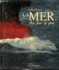 La mer au jour le jour. Plisson Philip