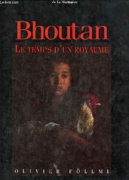 Bhoutan-Le temps d'un royaume. Follmi Olivier