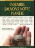 Ensemle sauvons notre planète. Collectif