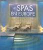 Les Spas en Europe- Un guide des thérapies, de la cuisine et des centres Spas. Collectif