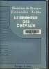 Le seigneur des chevaux. De Rivoyre Christine, Kalda Alexandre