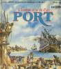 L'histoire et la vie d'un port. Brisebarre Jean-Jacques